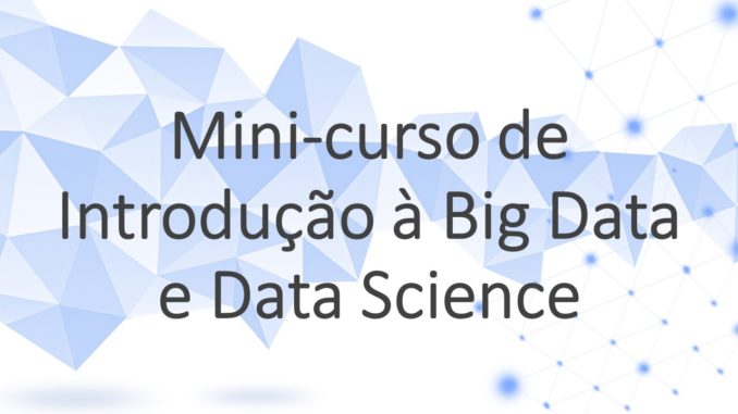 Mini-Curso de Introdução à Big Data e Data Science