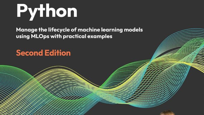 Machine Learning Engineering with Python - MLOps - Ciclo de vida de modelos